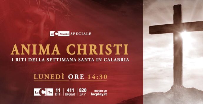 Anima Christi, i riti in Calabria della Settimana Santa: lo speciale su LaC Tv