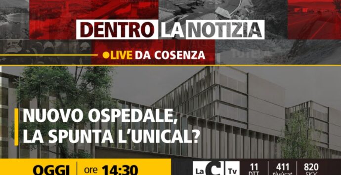 Il nuovo ospedale di Cosenza al centro della puntata odierna di Dentro la notizia