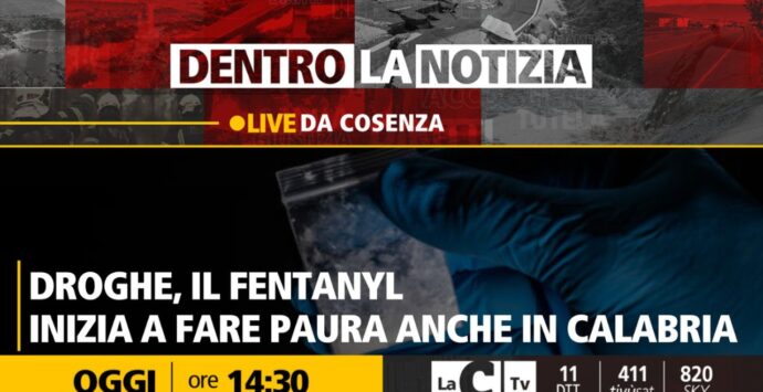 Droghe, il Fentanyl inizia a far paura anche in Calabria: il focus a Dentro la Notizia
