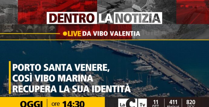 Vibo Marina e il recupero del vecchio nome “Porto Santa Venere”: focus a Dentro la notizia